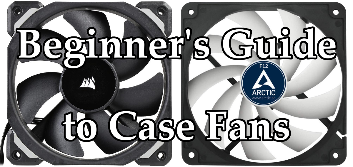 beginner's guide to PC case fans